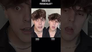 Whos The Psycho Killer ?