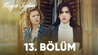 Hayat Şarkısı | 13. Bölüm