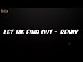 Let Me Find Out - Remix (Lyrics) - Doe B