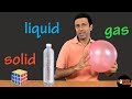 States of Matter : Solid Liquid Gas