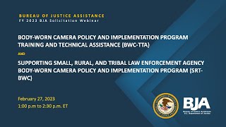 Body-Worn Camera Training & Technical Istance And Small, Rural, & Tribal Microgrant Solicitations