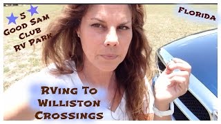 RV Travel to Williston Crossings, Near Gainesville Florida Vlog #1