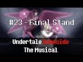 Undertale Genocide: The Musical - Final Stand