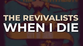 Watch Revivalists When I Die video