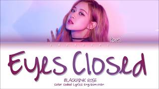 ROSÉ (BLACKPINK) - EYES CLOSED (Halsey Cover) (LYRICS)