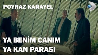 Ya Benim Canım Ya Kan Parası - Poyraz Karayel 9.Bölüm
