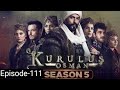 Kurulus Osman Season 05 Episode 111 - Urdu Dubbed |Rabana Production 2