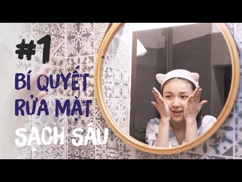 Tập 1: Cách rửa mặt sạch sâu đúng cách | How to do double Cleansing Techniques
