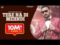 New Punjabi Songs 2016 || TERE NA DI MEHNDI || NACHHATAR GILL || Punjabi Romantic Songs 2016