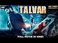 TALVAR - Full Movie Hindi Dubbed | South Indian Movies Dubbed In Hindi Full Movie | South Movie
