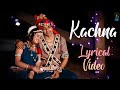 Kachna Lyrical Video || Garima Diwakar & Deepak Sahu || Sunil Soni || Anjor
