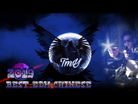 EDM Chinese Remix 2019 Mandarin The Best Song DJ Nonstop Party