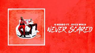Watch G Herbo Never Scared feat Juice WRLD video