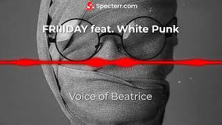 Friiiday Feat. White Punk - Voice Of Beatrice