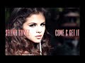 ترجمة اغنية سيلينا غوميز الجديده come&get it
