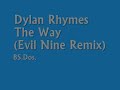 Dylan Rhymes ~ The Way (Evil Nine Remix)