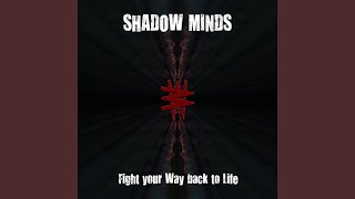 Watch Shadowminds Fight Your Way Back To Life video