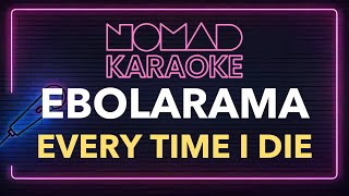 Every Time I Die - Ebolarama Karaoke