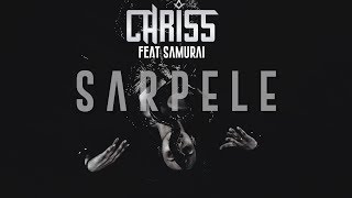 Chriss Feat Samurai - Sarpele (Official Video)