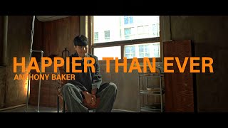 Happier Than Ever - ESTN (Anthony Baker Cover)