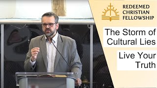 The Storms of Cultural Lies: Live Your Truth? - July 10, 2022