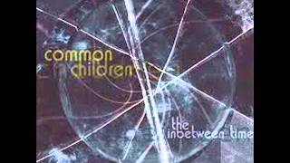 Watch Common Children Crashing Down video