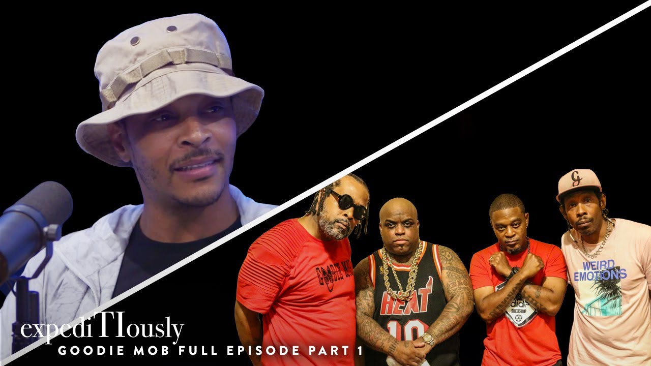T.I. and Goodie Mob - 25th Anniversary - Part 1 | expediTIously Podcast