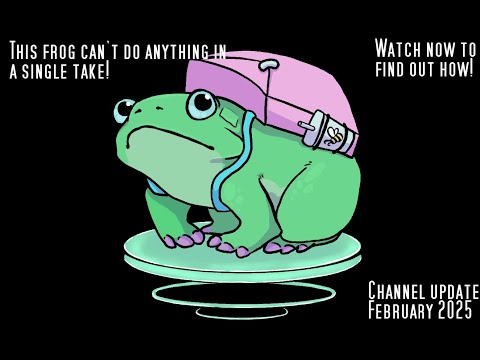 Far Too Many Frogs' Channel Update - Plans through June 2025