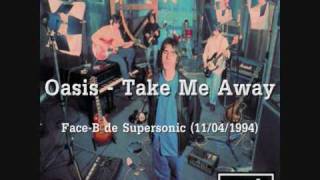 Watch Oasis Take Me Away video