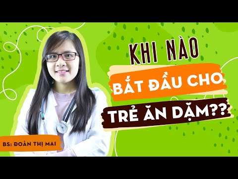 Ăn dặm: Khi nào thì bắt đầu cho bé ăn dặm