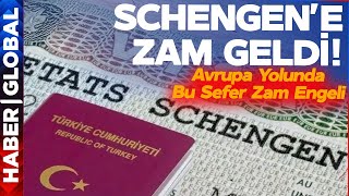 Avrupa Yolunda Bu Sefer Zam Engeli Olmayan Schengen Vizesine Zam Geldi
