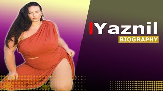 Yaznil .. Brazilian Fashion Model Thick Plus-Sized Model Digital Creator Biography & Career