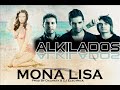 Alkilados - Mona Lisa ( Prod. By Dalmata & Dj Electrik  )