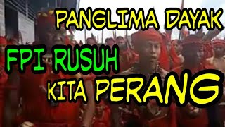 PESAN PANGLIMA DAYAK UNTUK FPI, JIKA ACARA PEKAN GAWAI DAYAK DIGANGGU