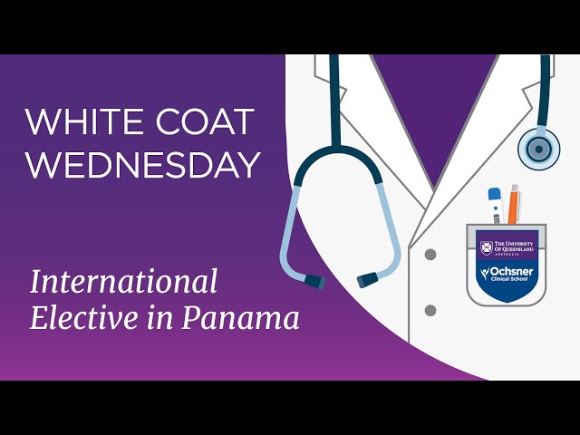 Watch UQ-Ochsner White Coat Wednesday: International Elective in Panama with Dr Suessman on YouTube.
