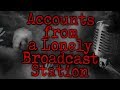 Accounts from a Lonely Broadcast Station [COMPLETE] | CreepyPasta Storytime