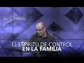 El espíritu de control en la familia - Andrés Corson - 3 Agosto 2014
