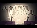 December Avenue - Huling Sandali (OFFICIAL LYRIC VIDEO)