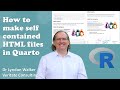 How to create self-contained HTML files in Quarto