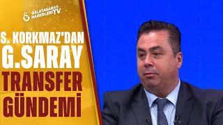 Serhan Türk Galatasaray Gündemindeki Transferleri Tek Tek Açıkladı