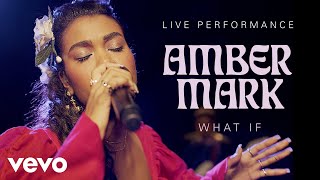 Amber Mark - What If | Live