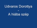 Udvaros Dorottya - A hiába szép