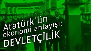 Kemâlizmin Ekonomi Modeli Atatürkün Ekonomi Anlayışı
