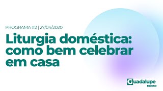 Guadalupe em Pauta | Programa 2 | 27/04/2020