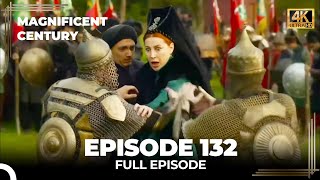 Magnificent Century Episode 132 | English Subtitle (4K)