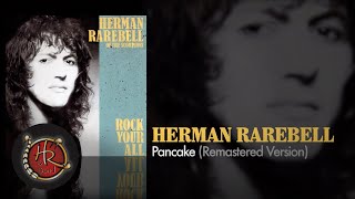 Herman Rarebell - Pancake Remastered Version