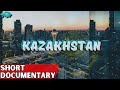 Kazakhstan :  The Most Unique Country! | Cinematic Documentary Video
