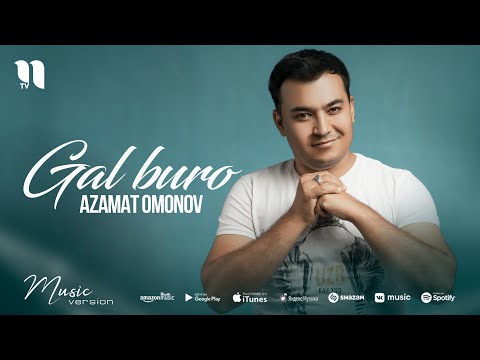 Azamat Omonov - Gal Buro