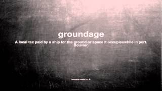 What Does Groundage Mean