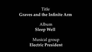 Watch Electric President Graves And The Infinite Arm video
